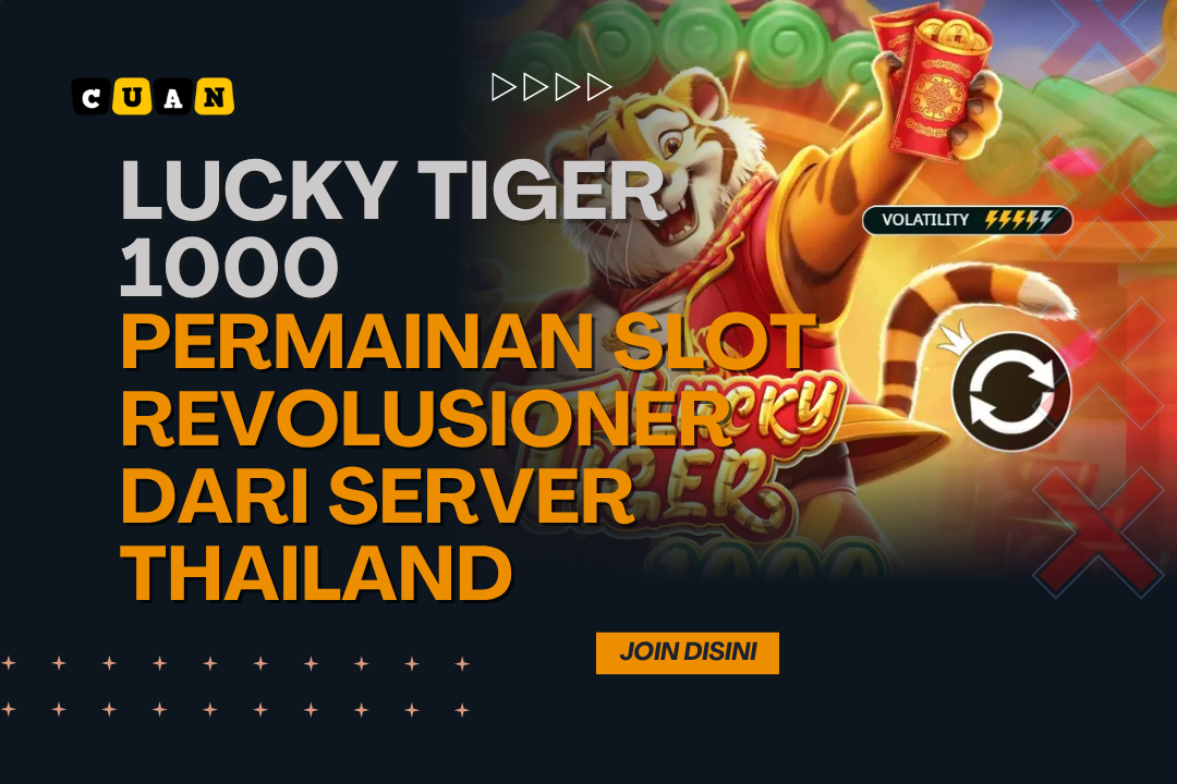 Lucky Tiger 1000: Permainan Slot Revolusioner dari Server Thailand